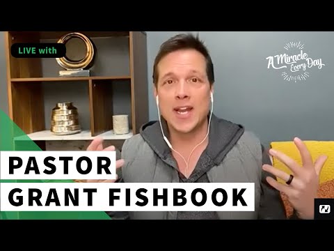 Grant Fishbook - LIVE Q&R - A Miracle Every Day - March 3