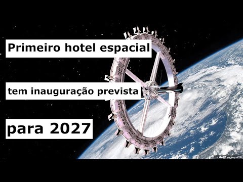 Vídeo: O Primeiro Hotel Espacial De Luxo Com Inauguração Prevista Para 2027