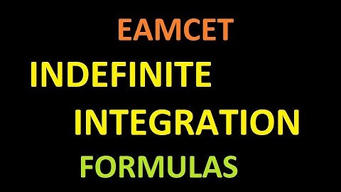 EAMCET   INDEFINITE   INTEGRATION   FORMULAS
