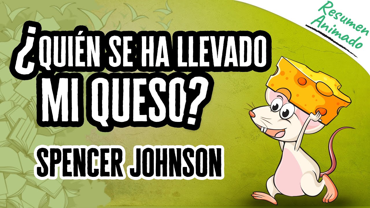 ¿Quién se ha llevado mi queso? por Spencer Johnson | Resúmenes de