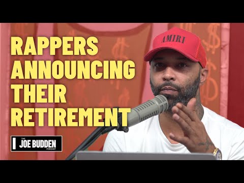 Rappers Announcing Retirement | The Joe Budden Podcast