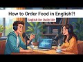 Learn How to Order Food in English Easily | Real-Life English Conversations | Mr. English Podcast