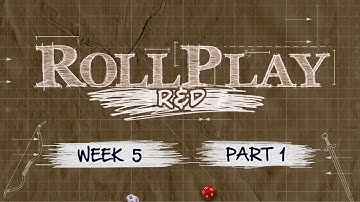 RollPlay: R&D - Dungeon World - Week 5, Part 1
