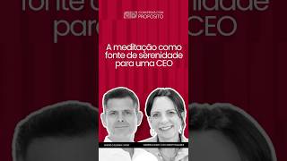 MEDITAÇÃO COMO FONTE DE SERENIDADE PARA UMA CEO