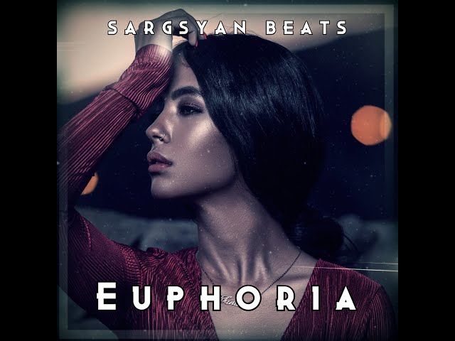 Sargsyan Beats - Euphoria (Original Mix) 2024 class=