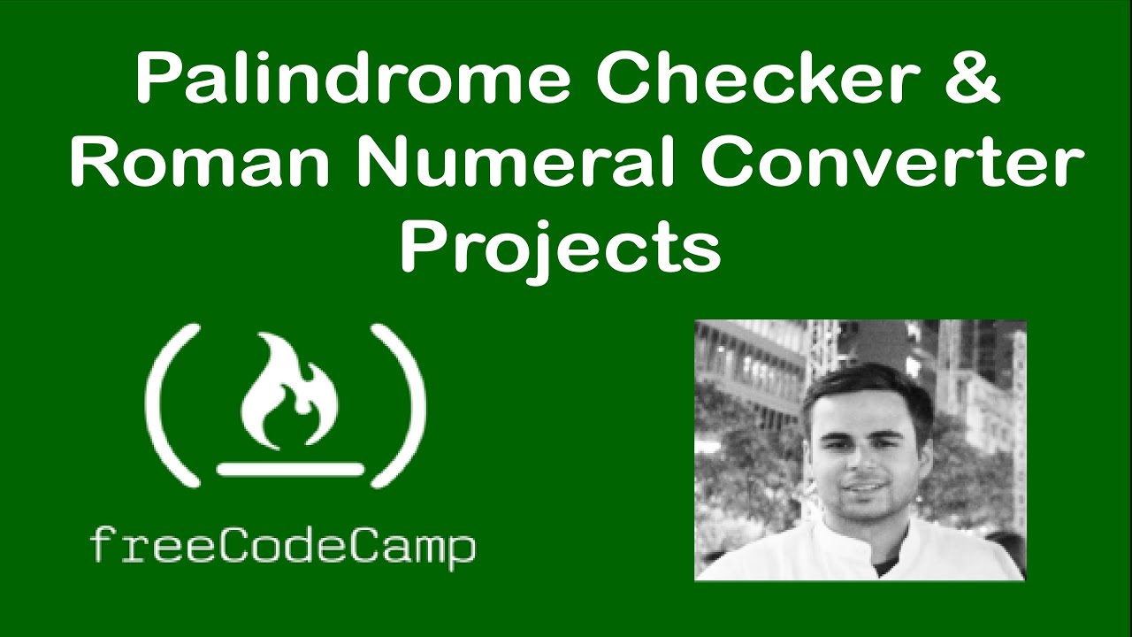Palindrome Checker & Roman Numeral Converter Projects (freecodecamp.org)