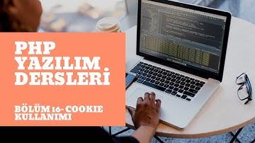 Cookie Kullanımı - 16.Bölüm - Kolaylaştırılmış PHP Dersleri