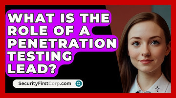 What Is The Role Of A Penetration Testing Lead? - SecurityFirstCorp.com