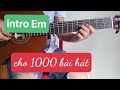 (Guitar) Tập 1 Intro Em (Mi Thứ) Dùng Cho 1000 Bài Hát -Tình Gt