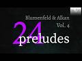 24 Preludes Vol. 4: Blumenfeld &amp; Alkan