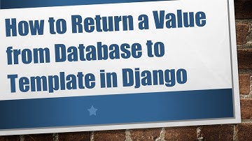 How to Return a Value from Database to Template in Django