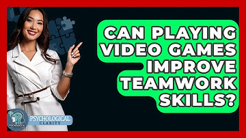Can Playing Video Games Improve Teamwork Skills? - Psychological Clarity