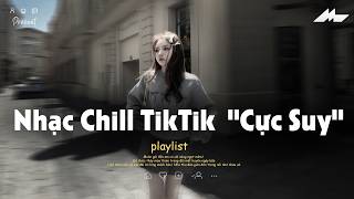 𝐏𝐥𝐚𝐲𝐥𝐢𝐬𝐭 Nhạc Chill TikTok Triệu View - Nhạc Buồn Chill 2026 