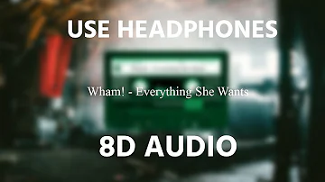 Wham! - Everything She Wants | 8D AUDIO 🎧