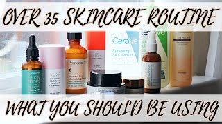 OVER 35 SKINCARE ROUTINE | WHAT TYPES OF PRODUCTS YOU SHOULD BE USING | ANTI-AGING