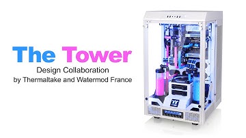 The Tower - Design Collaboration by Thermaltake and WaterMod France