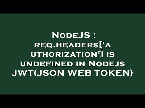 NodeJS : req.headers['authorization'] is undefined in Nodejs JWT(JSON WEB TOKEN)