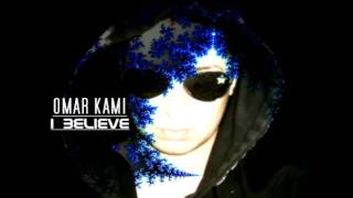 Watch Omar Kami I Believe video