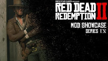 Red Dead Redemption 2 ⁴ᴷ⁶⁰  Mod Showcase Series IX