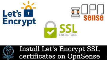 Stop Using Self-signed Certificates - OPNSense Tutorial for Let