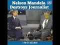 Nelson mandela destroy the journalist