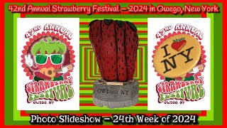 42nd Annual Strawberry Festival in Owego Photo Slideshow - June 13-15 2024