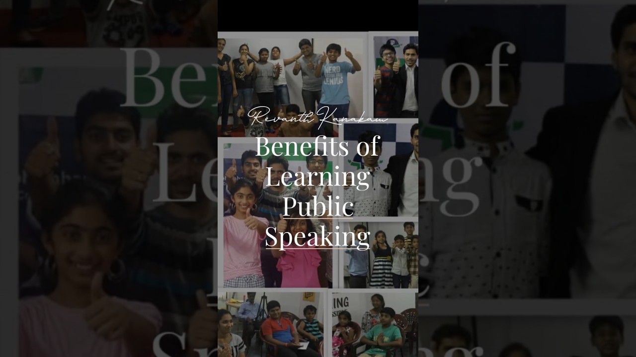 Benefits of learning Public speaking by Revanth kanakam 