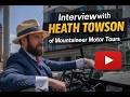 An interview with Heath Towson of Mountaineer Motor Tours