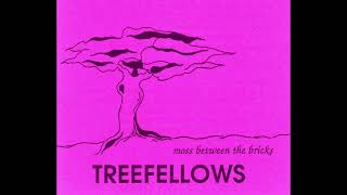 Treefellows - I Love My Love