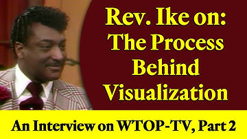 Rev. Ike on the Process Behind Visualization - A WTOP-TV Interview, Part 2