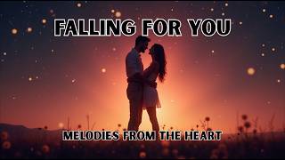 Falling For You | Romantic Love Song | Loving You Without Fear