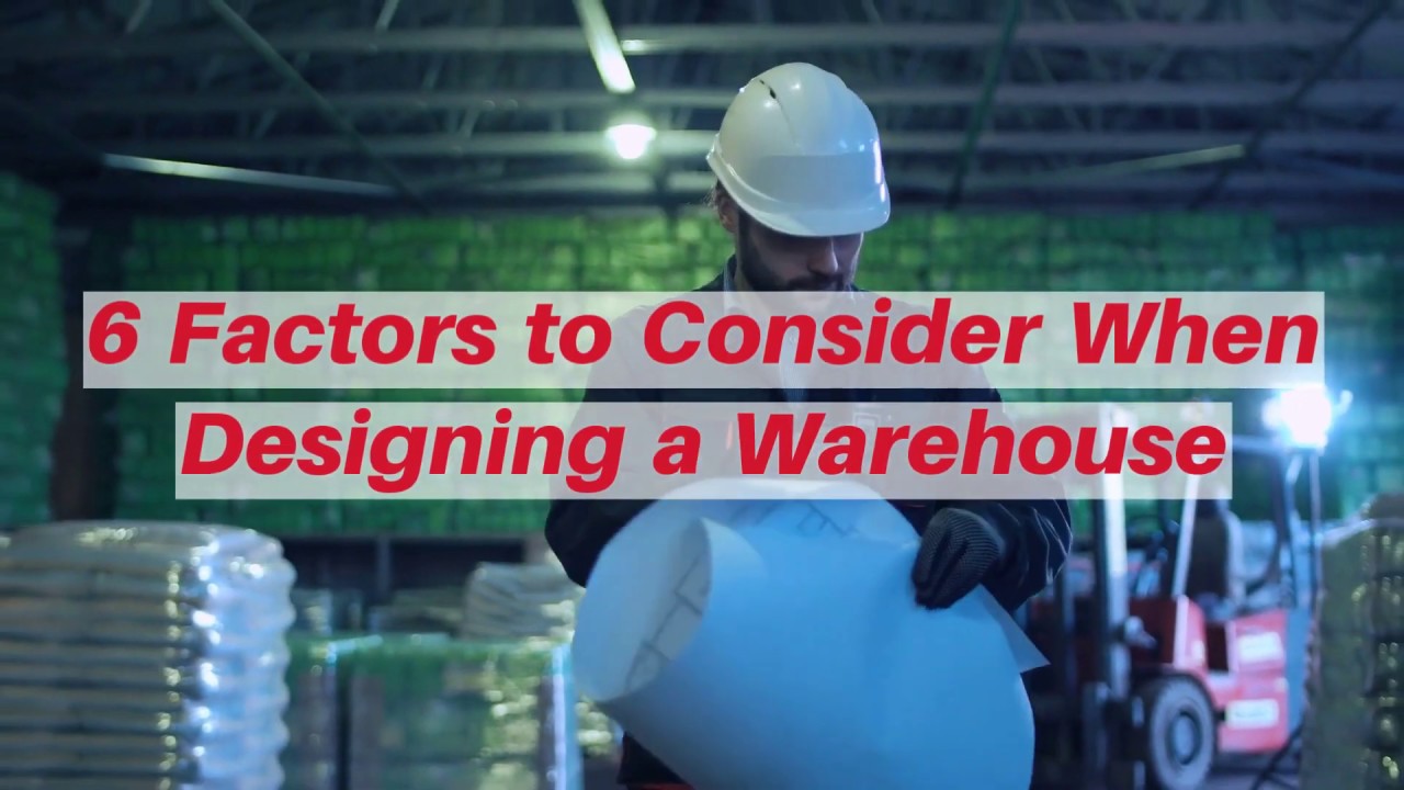 6 Crucial Factors To Consider When Designing A Warehouse YouTube