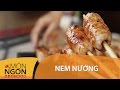 Dạy Cách Làm Nem Nướng Việt Nam | Món Ngon Việt Nam