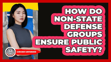 How Do Non-State Defense Groups Ensure Public Safety?