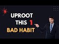 The 1 Bad Habit That Destroys Dreams (and How to Stop It)