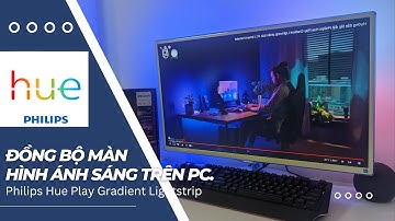 Philips Hue Play Gradient đã có trên màn hình PC | Philips Hue Play Gradient Lightstrip for PC.