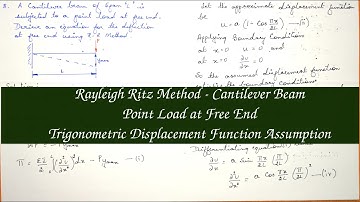 Rayleigh Ritz Method - Cantilever Beam subjected to point load  at free end