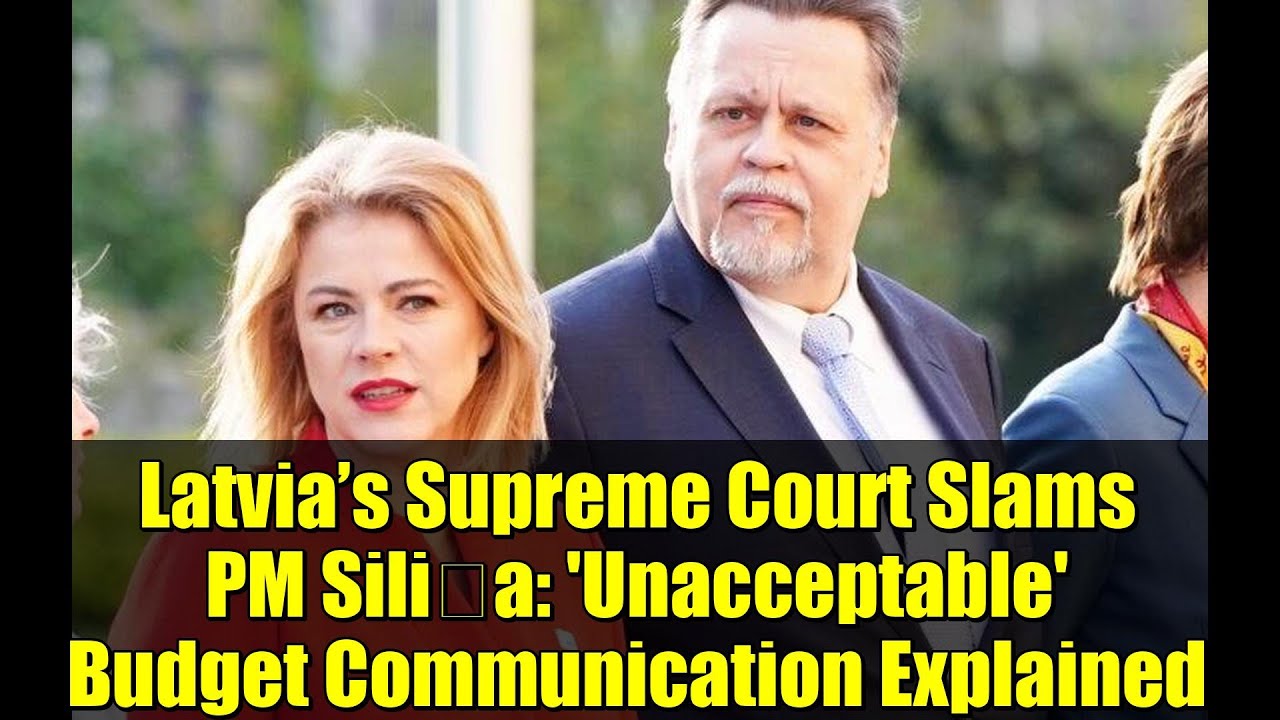 Latvia’s Supreme Court Slams PM Siliņa: 'Unacceptable' Budget Communication Explained