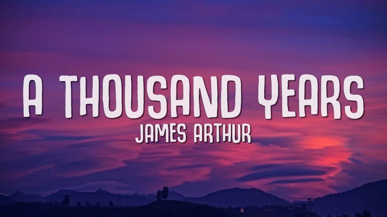 James Arthur - A Thousand Years (Lyrics) James Arthur - A Thousand Years (Lyrics)