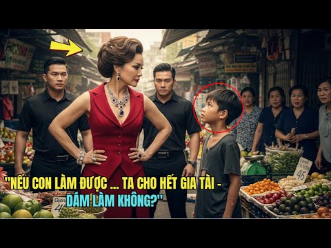 Tỷ Phú Kiêu Ngạo: Nếu Cậu Bé Nghèo Làm Được, Tôi Sẽ Đánh Đổi Tất Cả.