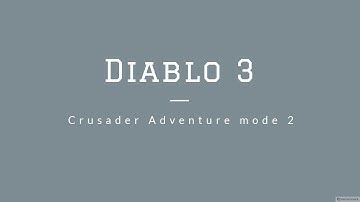 Diablo 3 Crusader Adventure Mode Play Through 2