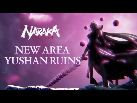 Naraka: Bladepoint: New Area: Yushan Ruins