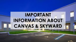 Important Information for Canvas and Skyward