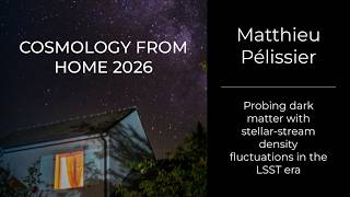 Matthieu Pélissier – Probing Dark Matter with Stellar-Stream Density Fluctuations in the LSST Era