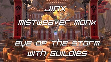 Mistweaver Monk - Eye of the Storm & some random conversations