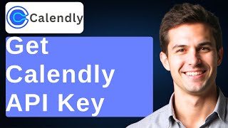 How To Get Calendly API Key [2026 Guide]