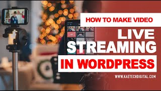 How to make video live streaming from your WordPress website