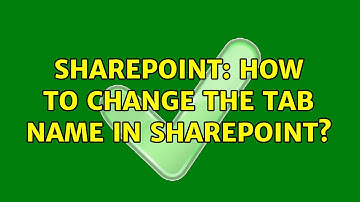 Sharepoint: How to change the tab name in SharePoint? (4 Solutions!!)