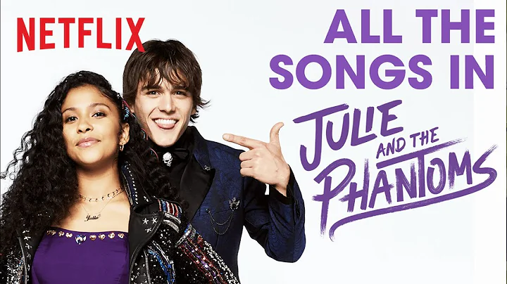 Every Song from Julie and the Phantoms | Netflix A...