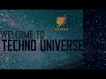 Welcome to Techno Universe